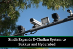 Sindh Expands E-Challan System to Sukkur and Hyderabad